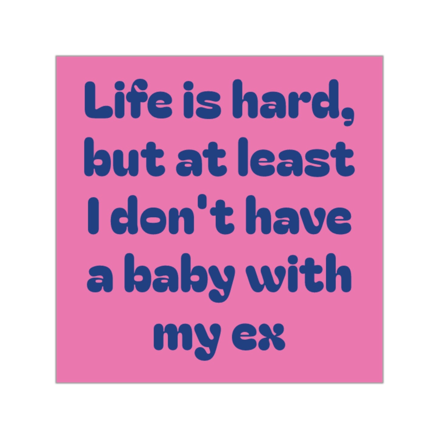 No baby with my ex Sticker