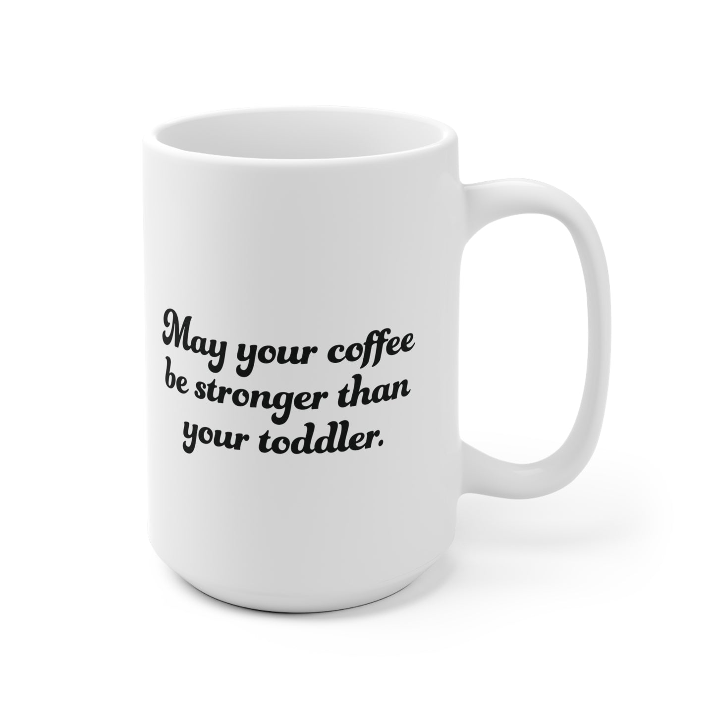 May your coffee Ceramic Mug 11oz & 15 oz