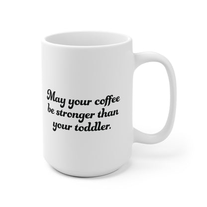 May your coffee Ceramic Mug 11oz & 15 oz