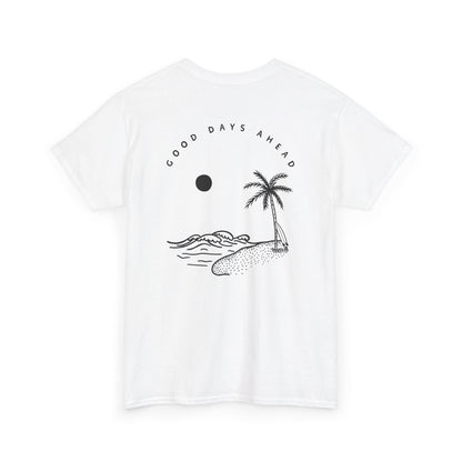 13 | Good days ahead Unisex Shirt