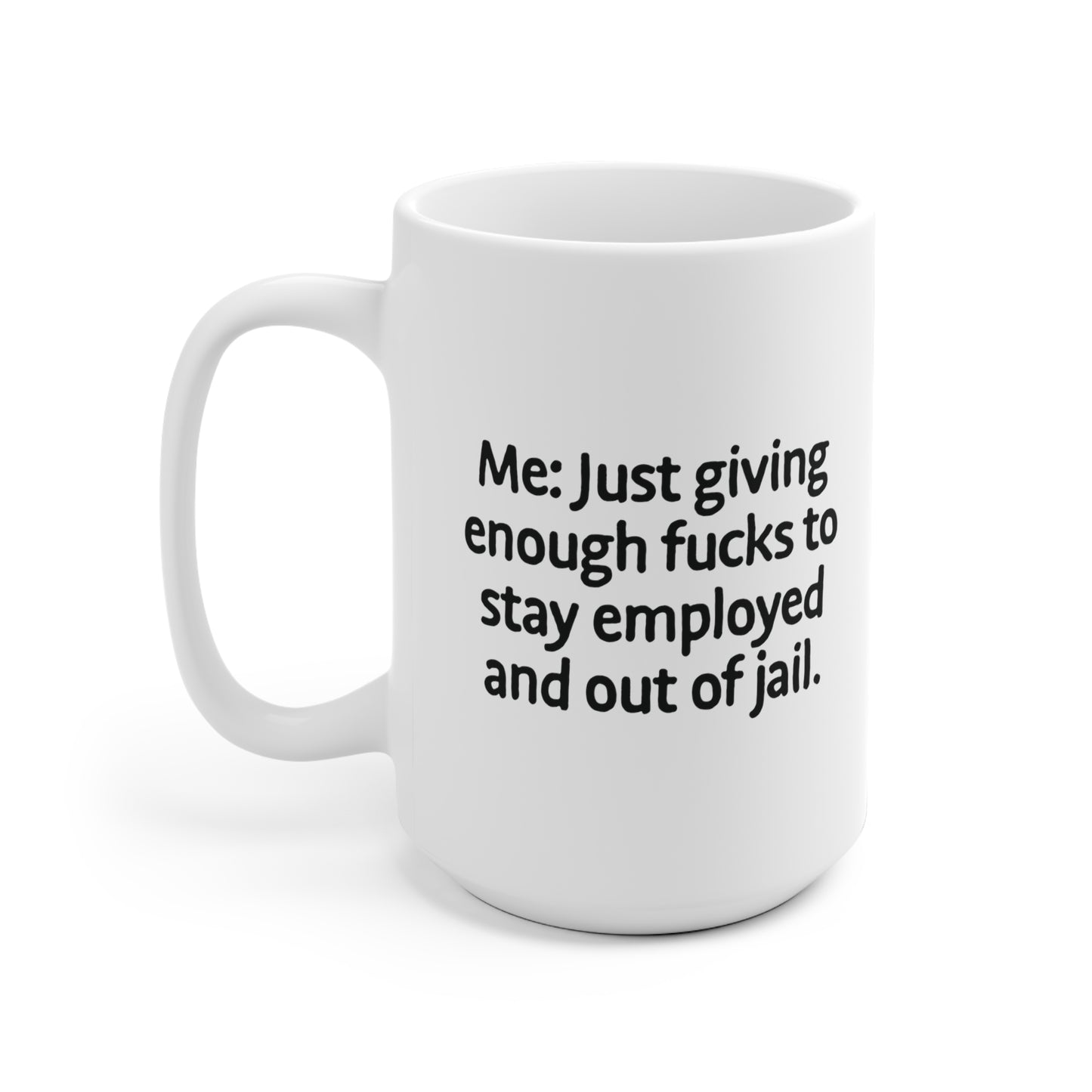 Giving enough fucks Ceramic Mug 11oz & 15 oz