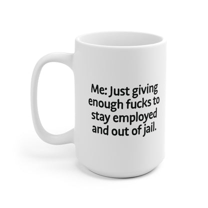 Giving enough fucks Ceramic Mug 11oz & 15 oz