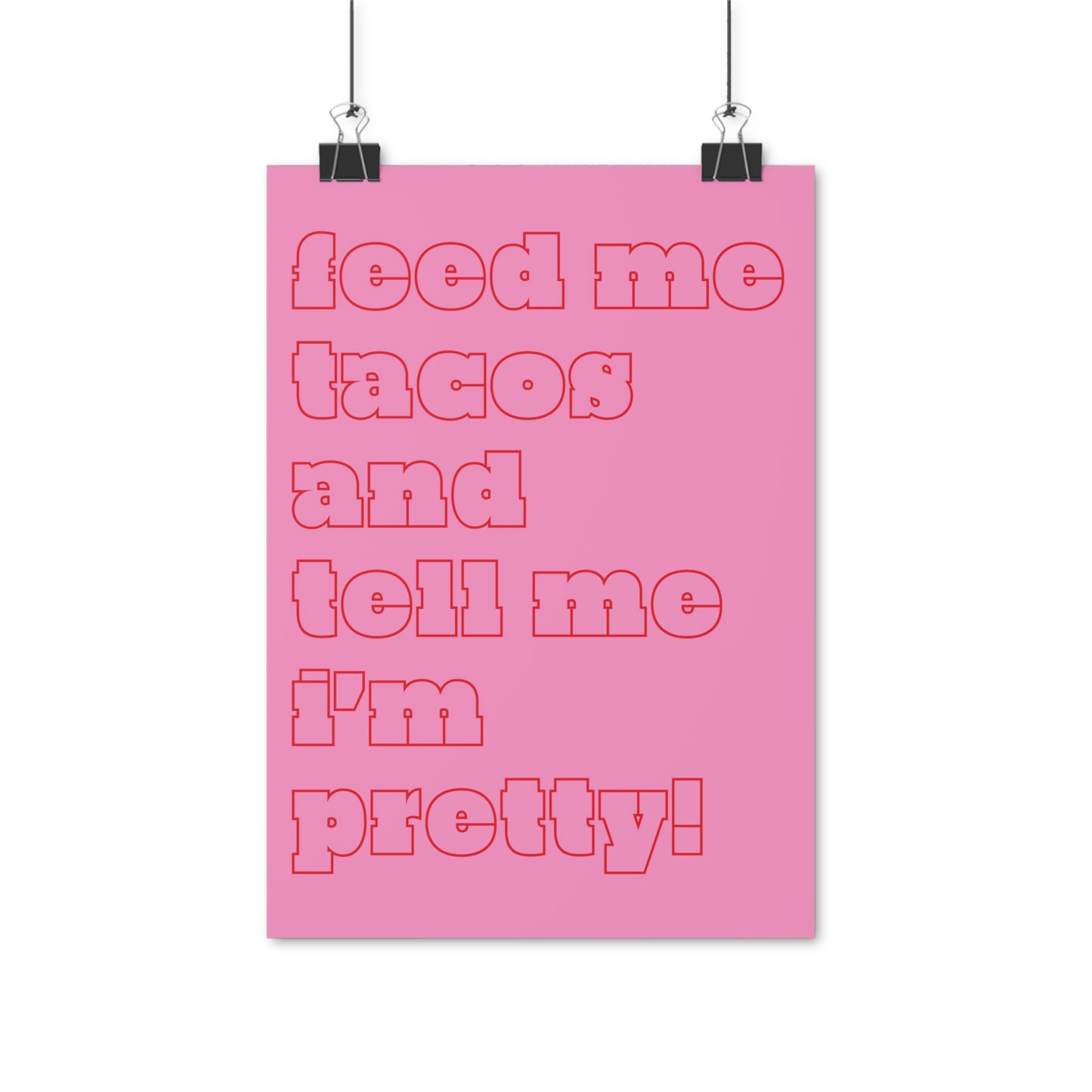 SPECIAL EDITION | Feed me tacos pink Poster