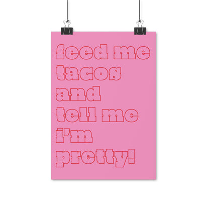 SPECIAL EDITION | Feed me tacos pink Poster