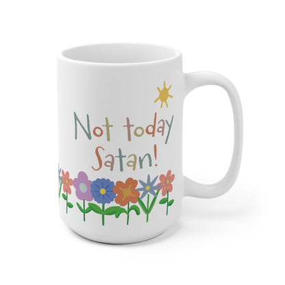 Not today Satan Mug