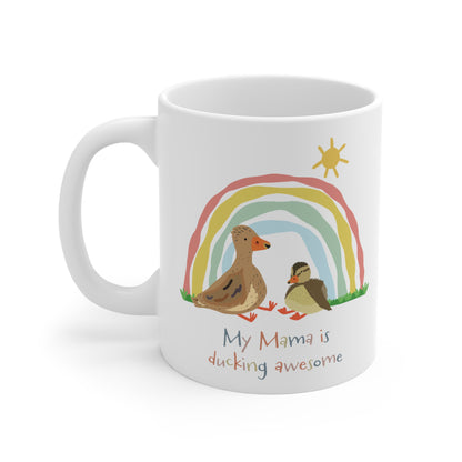 My mama is ducking awesome Mug