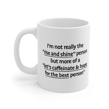 Rise and Shine Ceramic Mug 11oz & 15 oz