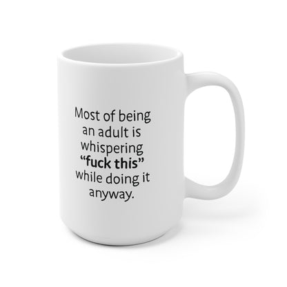 Fuck this Ceramic Mug 11oz & 15 oz