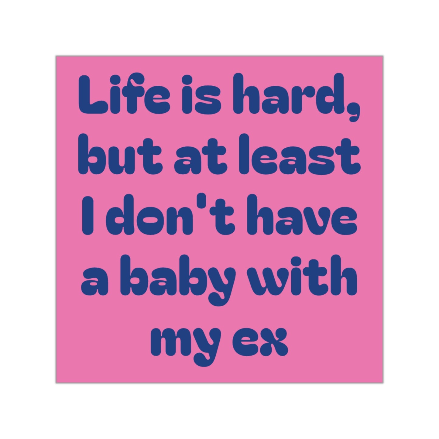 No baby with my ex Sticker