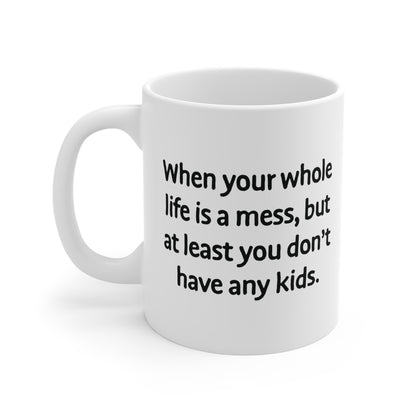 At least you don't have kids Mug